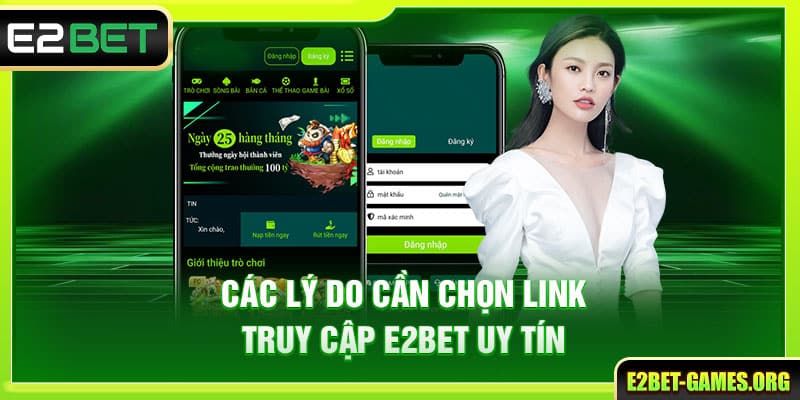 Thông Báo Link Truy Cập E2BET An Toàn Và Chính Xác Nhất 2 Các lý do cần chọn link truy cập E2BET uy tín