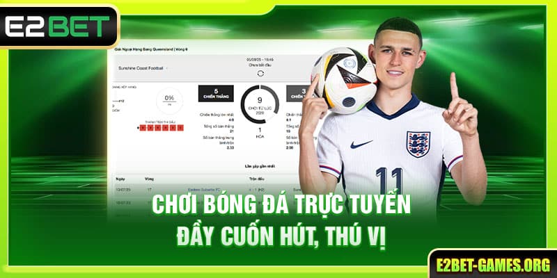 Bóng Đá Trực Tuyến Đa Nền Tảng E2BET Full HD, Chất Lượng 2 Chơi bóng đá trực tuyến đầy cuốn hút, thú vị