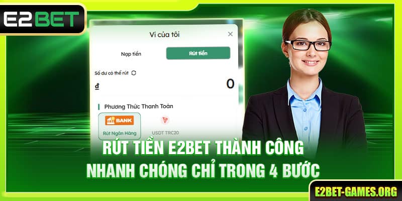 Rút Tiền E2BET Thành Công Nhanh Chóng Chỉ Trong 4 Bước 1 Rút Tiền E2BET Thành Công Nhanh Chóng Chỉ Trong 4 Bước