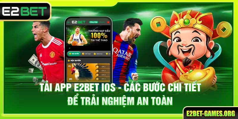 Tải App E2BET iOS - Các Bước Chi Tiết Để Trải Nghiệm An Toàn 1 Tải App E2BET iOS - Các Bước Chi Tiết Để Trải Nghiệm An Toàn